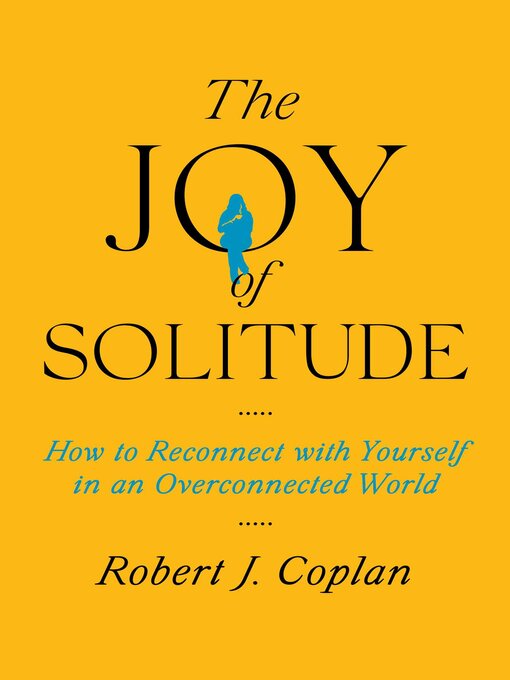 Title details for The Joy of Solitude by Robert J Coplan - Available